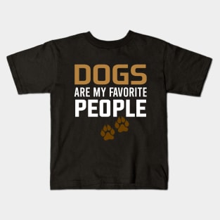 dogs are my favorite people Kids T-Shirt